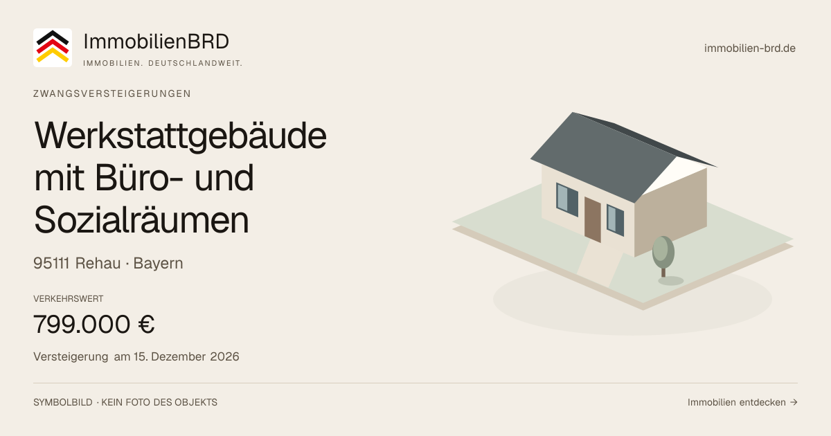 Symbolbild: Werkstattgebäude mit Büro- und Sozialräumen in Rehau — Zwangsversteigerung, kein Foto des Objekts