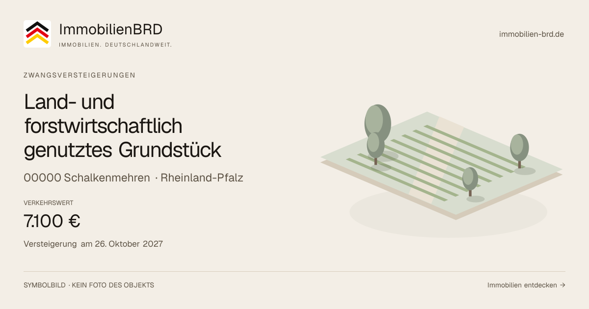 Symbolbild: Land- und forstwirtschaftlich genutztes Grundstück in Schalkenmehren — Zwangsversteigerung, kein Foto des Objekts