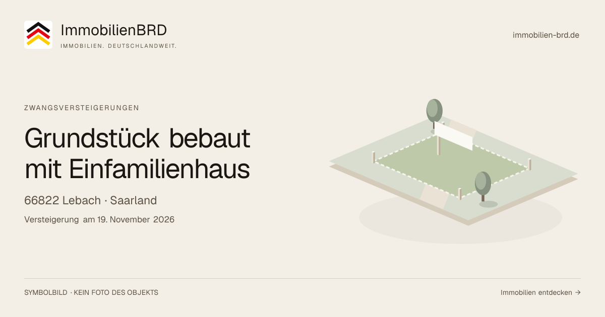 Symbolbild: Grundstück bebaut mit Einfamilienhaus in Lebach — Zwangsversteigerung, kein Foto des Objekts