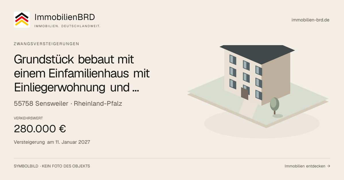 Symbolbild: Grundstück bebaut mit einem Einfamilienhaus mit Einliegerwohnung und Garage in Sensweiler — Zwangsversteigerung, kein Foto des Objekts