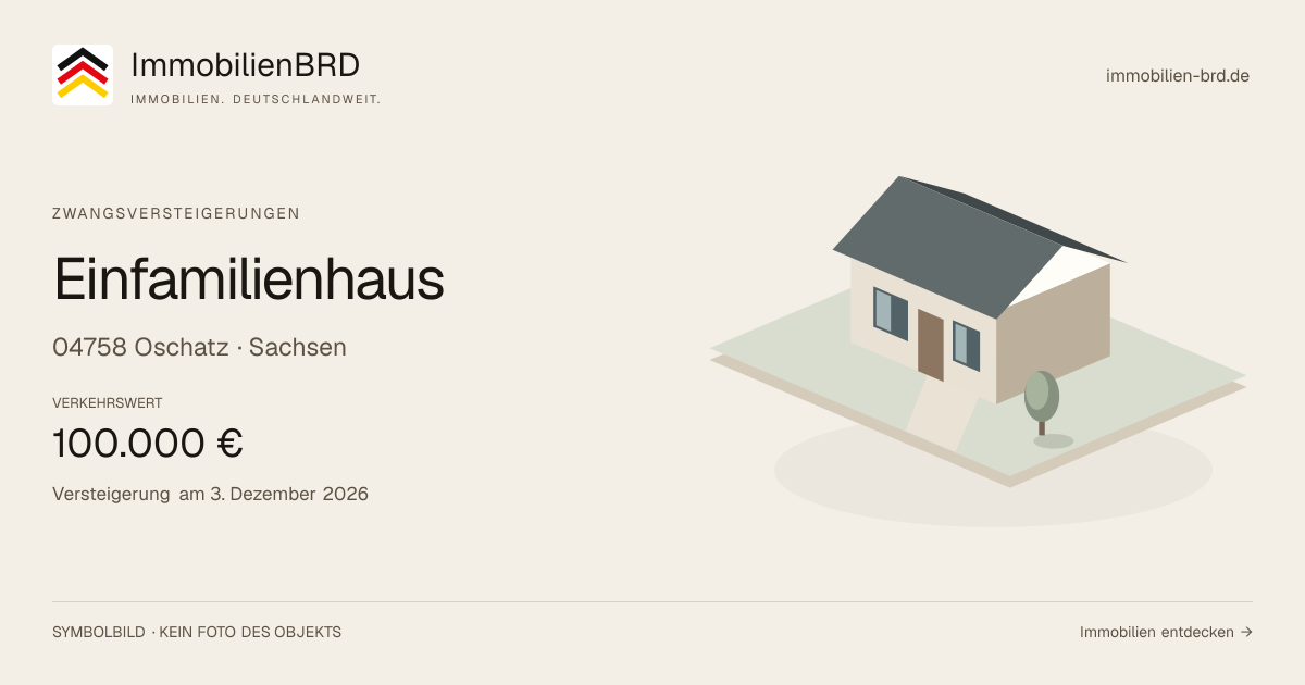 Symbolbild: Einfamilienhaus in Oschatz — Zwangsversteigerung, kein Foto des Objekts
