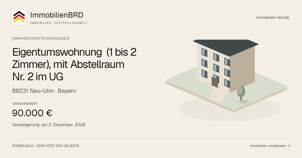 Symbolbild: Eigentumswohnung (1 bis 2 Zimmer), mit Abstellraum Nr. 2 im UG in Neu-Ulm — Zwangsversteigerung, kein Foto des Objekts