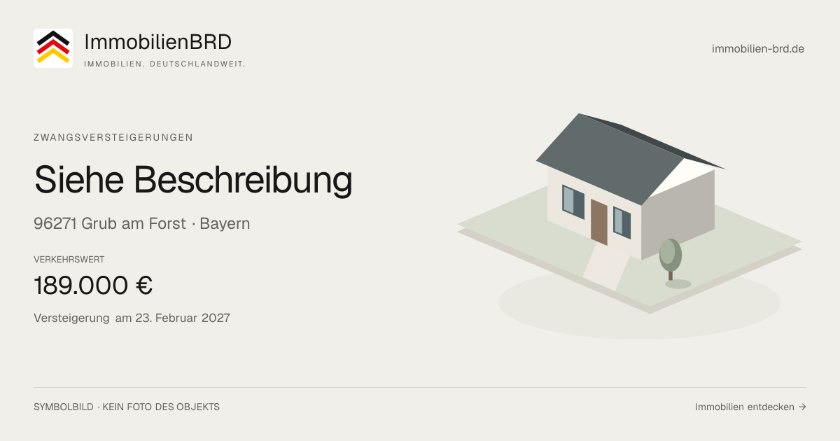 Symbolbild: Siehe Beschreibung in Grub am Forst — Zwangsversteigerung, kein Foto des Objekts