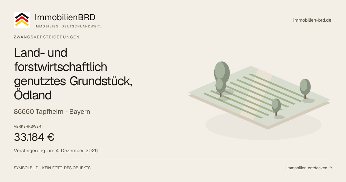 Symbolbild: Land- und forstwirtschaftlich genutztes Grundstück, Ödland in Tapfheim — Zwangsversteigerung, kein Foto des Objekts