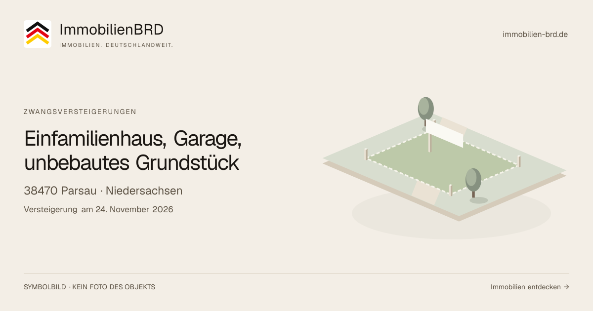 Symbolbild: Einfamilienhaus, Garage, unbebautes Grundstück in Parsau — Zwangsversteigerung, kein Foto des Objekts