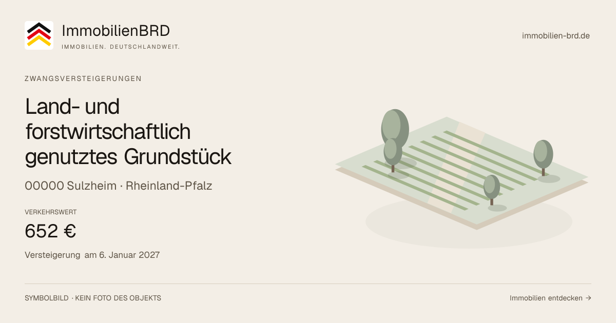 Symbolbild: Land- und forstwirtschaftlich genutztes Grundstück in Sulzheim — Zwangsversteigerung, kein Foto des Objekts